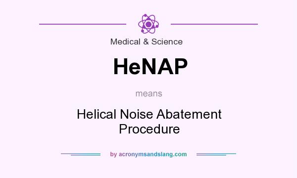 What does HeNAP mean? It stands for Helical Noise Abatement Procedure