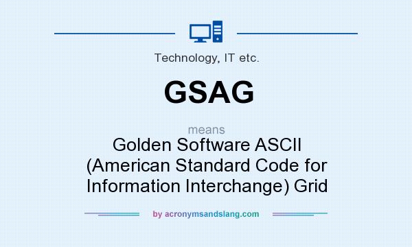 What does GSAG mean? It stands for Golden Software ASCII (American Standard Code for Information Interchange) Grid