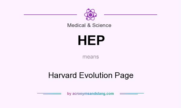 What does HEP mean? It stands for Harvard Evolution Page