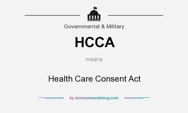 What does HCCA mean? It stands for Health Care Consent Act