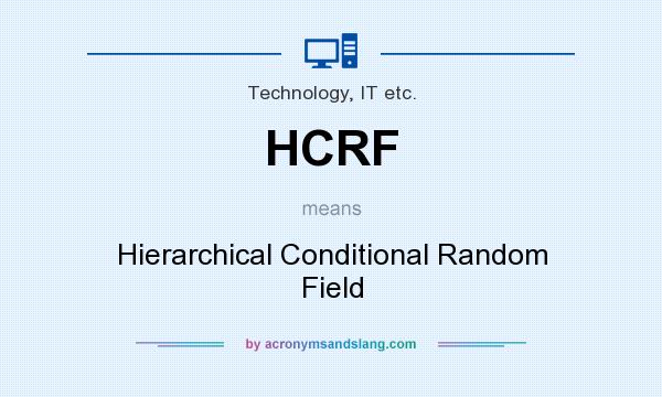 What does HCRF mean? It stands for Hierarchical Conditional Random Field