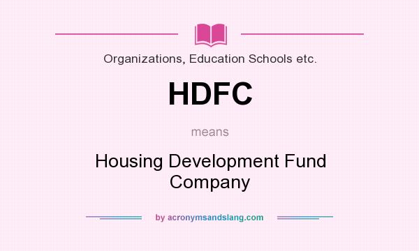 What does HDFC mean? It stands for Housing Development Fund Company