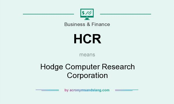 What does HCR mean? It stands for Hodge Computer Research Corporation
