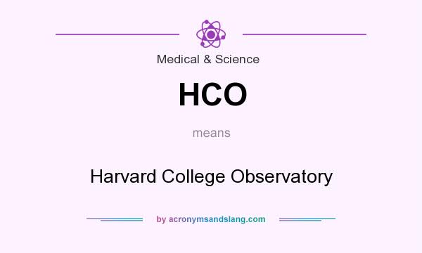 What does HCO mean? It stands for Harvard College Observatory
