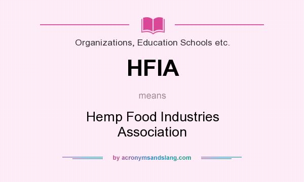 What does HFIA mean? It stands for Hemp Food Industries Association