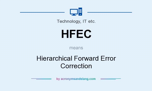What does HFEC mean? It stands for Hierarchical Forward Error Correction