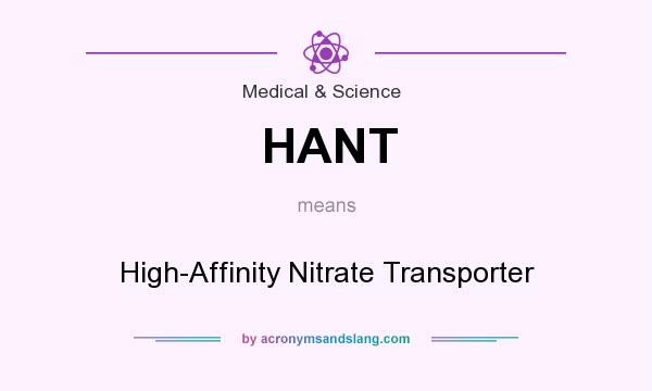 What does HANT mean? It stands for High-Affinity Nitrate Transporter
