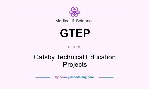 What does GTEP mean? It stands for Gatsby Technical Education Projects