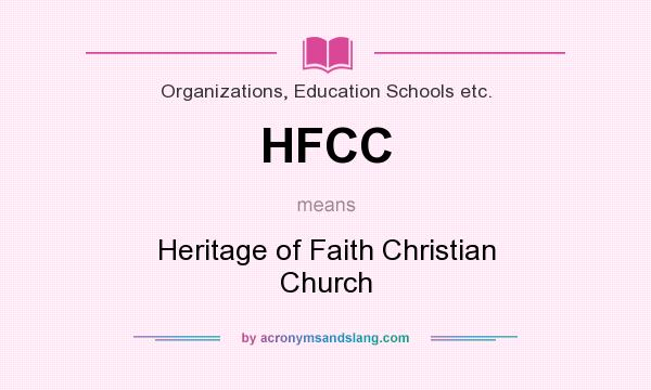 What does HFCC mean? It stands for Heritage of Faith Christian Church