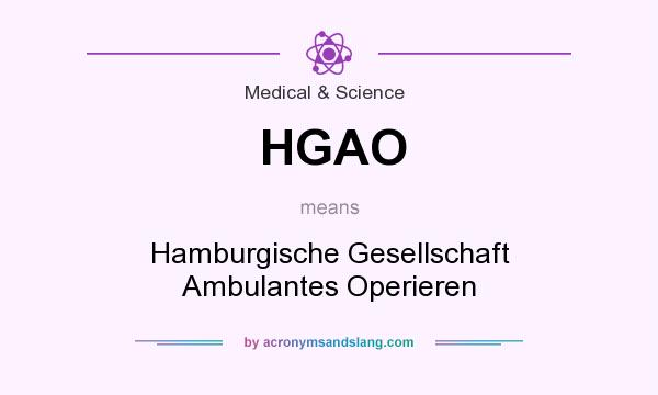 What does HGAO mean? It stands for Hamburgische Gesellschaft Ambulantes Operieren