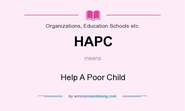 What does HAPC mean? It stands for Help A Poor Child