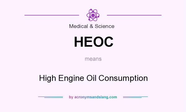 What does HEOC mean? It stands for High Engine Oil Consumption