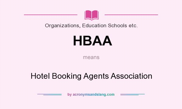 What does HBAA mean? It stands for Hotel Booking Agents Association