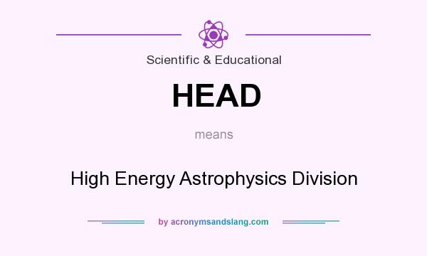 What does HEAD mean? It stands for High Energy Astrophysics Division