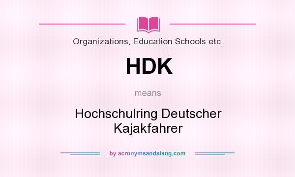 What does HDK mean? It stands for Hochschulring Deutscher Kajakfahrer