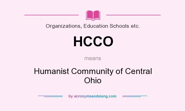 What does HCCO mean? It stands for Humanist Community of Central Ohio