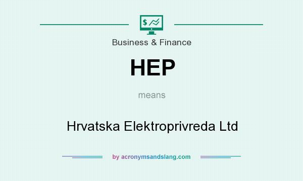 What does HEP mean? It stands for Hrvatska Elektroprivreda Ltd