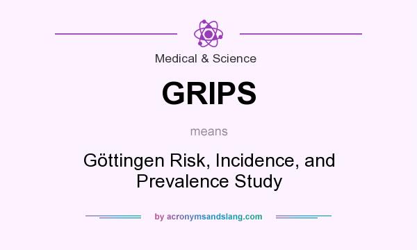 What does GRIPS mean? It stands for Göttingen Risk, Incidence, and Prevalence Study