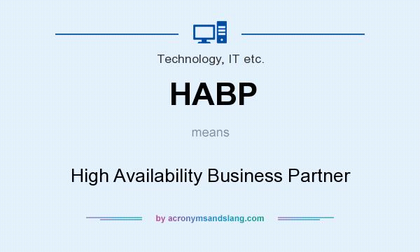 What does HABP mean? It stands for High Availability Business Partner