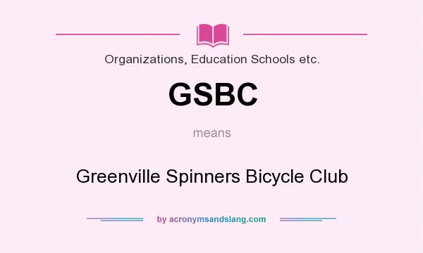 What does GSBC mean? It stands for Greenville Spinners Bicycle Club