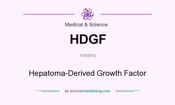 What does HDGF mean? It stands for Hepatoma-Derived Growth Factor