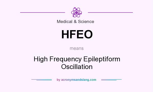 What does HFEO mean? It stands for High Frequency Epileptiform Oscillation