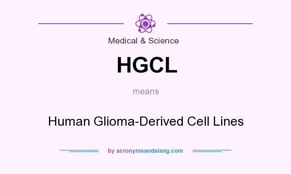 What does HGCL mean? It stands for Human Glioma-Derived Cell Lines