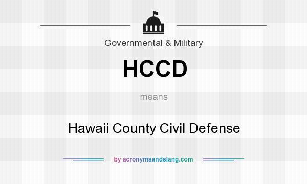 What does HCCD mean? It stands for Hawaii County Civil Defense