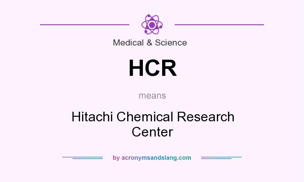 What does HCR mean? It stands for Hitachi Chemical Research Center