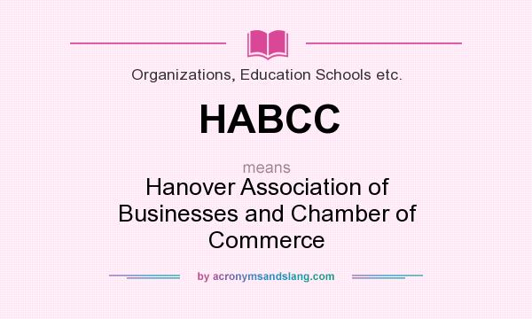 What does HABCC mean? It stands for Hanover Association of Businesses and Chamber of Commerce