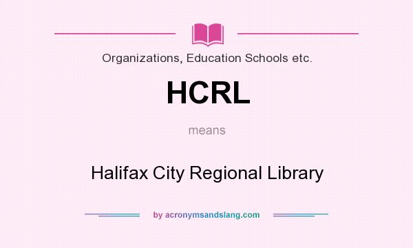 What does HCRL mean? It stands for Halifax City Regional Library