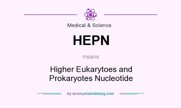 What does HEPN mean? It stands for Higher Eukarytoes and Prokaryotes Nucleotide