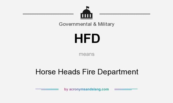What does HFD mean? It stands for Horse Heads Fire Department