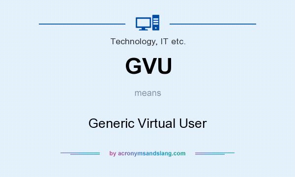 What does GVU mean? It stands for Generic Virtual User