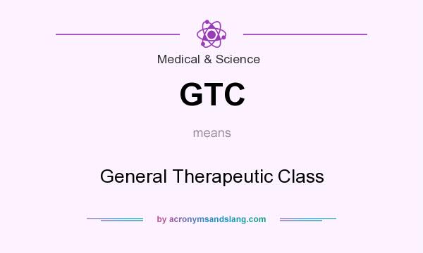 What does GTC mean? It stands for General Therapeutic Class