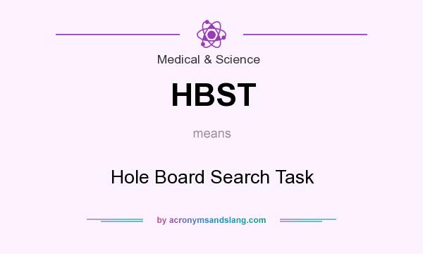 What does HBST mean? It stands for Hole Board Search Task