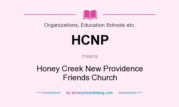 What does HCNP mean? It stands for Honey Creek New Providence Friends Church