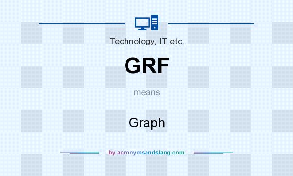 What does GRF mean? It stands for Graph