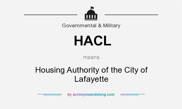 What does HACL mean? It stands for Housing Authority of the City of Lafayette