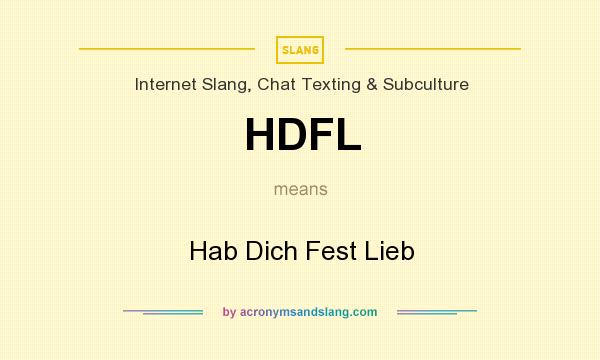 What does HDFL mean? It stands for Hab Dich Fest Lieb