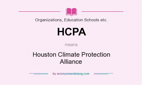 What does HCPA mean? It stands for Houston Climate Protection Alliance