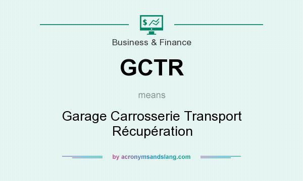 What does GCTR mean? It stands for Garage Carrosserie Transport Récupération