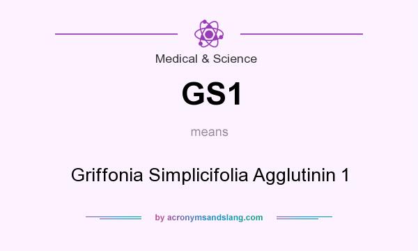 What does GS1 mean? It stands for Griffonia Simplicifolia Agglutinin 1