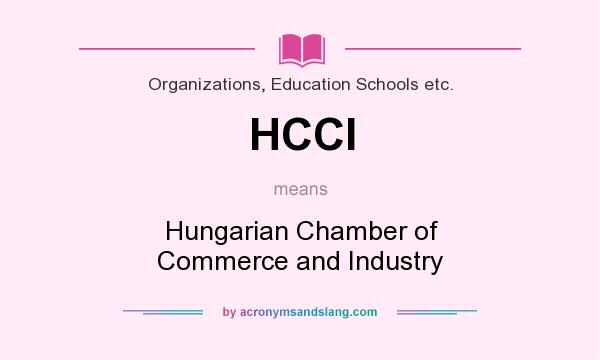 What does HCCI mean? It stands for Hungarian Chamber of Commerce and Industry