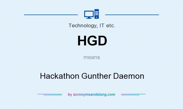 What does HGD mean? It stands for Hackathon Gunther Daemon