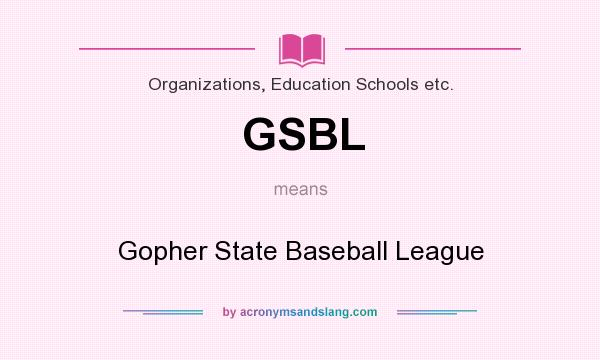 What does GSBL mean? It stands for Gopher State Baseball League