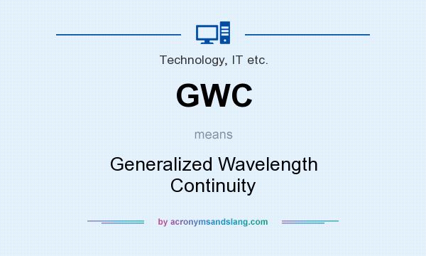 What does GWC mean? It stands for Generalized Wavelength Continuity