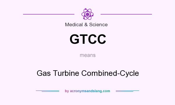 What does GTCC mean? It stands for Gas Turbine Combined-Cycle