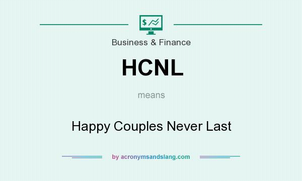 What does HCNL mean? It stands for Happy Couples Never Last