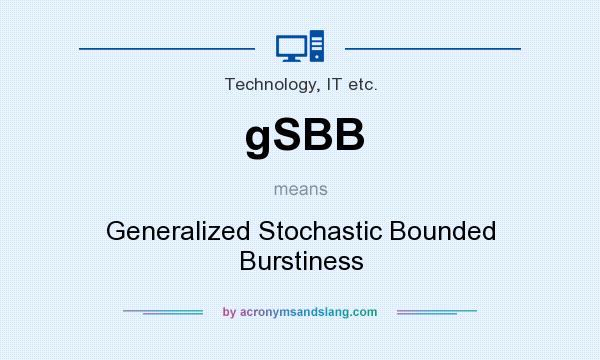 What does gSBB mean? It stands for Generalized Stochastic Bounded Burstiness